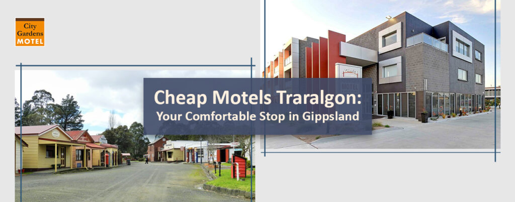 Cheap Motels Traralgon: Your Comfortable Stop in Gippsland